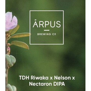 Arpus TDH Riwaka x Nelson x Nectaron DIPA