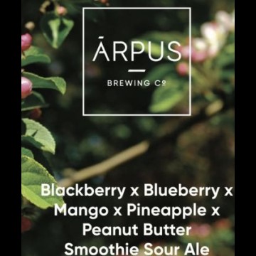 Arpus Brewing Blackberry x Blueberry x Mango x Pineapple x Peanut Butter Smoothie Sour Ale